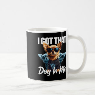Ik heb die hond in mij, Chihuahua en meme, grappig Koffiemok