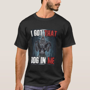 Ik heb die hond in mij, grappig Cringe Alpha weerw T-shirt