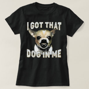 Ik Heb Die Hond in Mij Grappige Hond Chihuahua Lie T-shirt