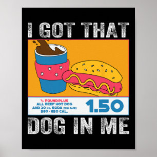 Ik heb die hond in mij grappige hotdog combo 4e va poster