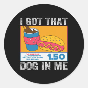 Ik heb die hond in mij grappige hotdog combo 4e va ronde sticker