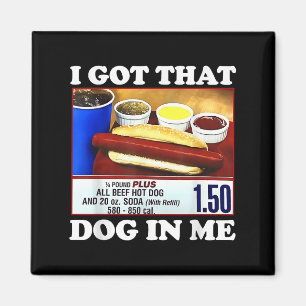 Ik heb die hond in mij Grappige hotdog meme virale Magneet