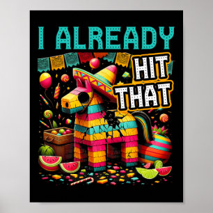 Ik heb die Pinata Cinco de Mayo Mexican al geraakt Poster