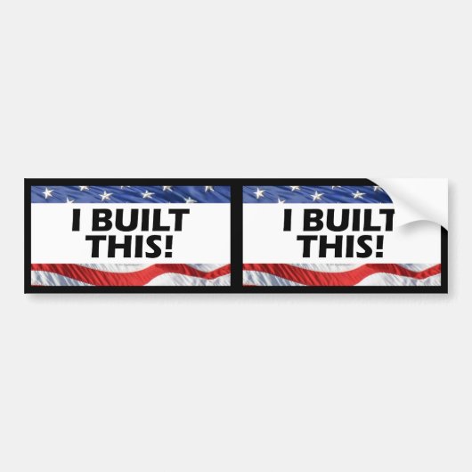 Ik heb dit gebouwd! Buitenkant of Bumpersticker (Voorkant)