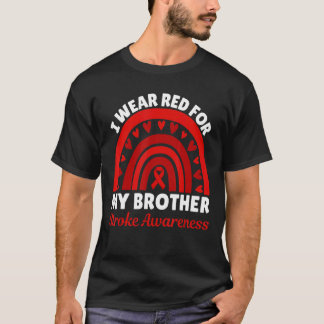 Ik heb Draag voor mijn broer beroerte bewustwordin T-shirt