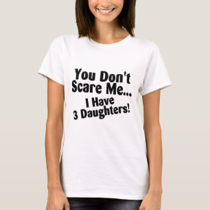 Ik heb drie dochters. t-shirt