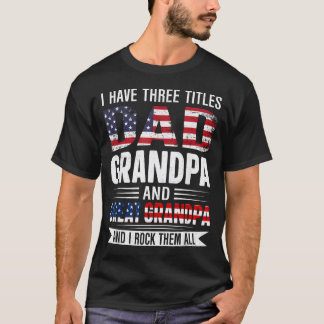 Ik Heb Drie Titels Vader Opa En Opa Groot T-shirt