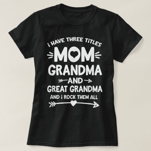 Ik heb drie titels voor mama grootmoeder t-shirt (Design voorkant)