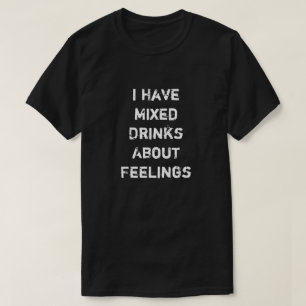 Ik heb Drinken over Gevoel gemengd T-shirt