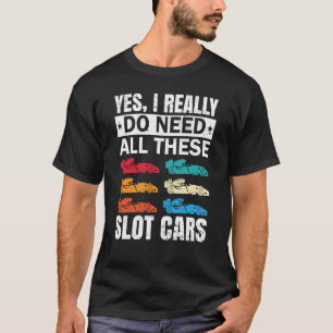 Ik heb echt al deze Speelgoed voor racewagens nodi T-shirt