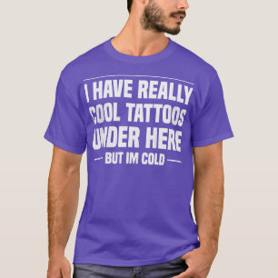 Ik heb echt Tattoos onder hier, maar ik ben koud T-shirt