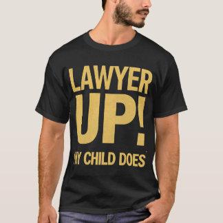 Ik heb een advocaat opgevoed. Graag gedaan T-shirt