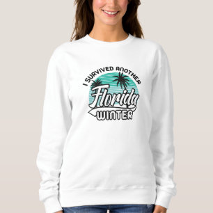 Ik heb een andere Florida Winter overleefd Trui