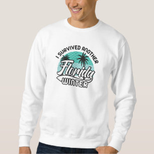 Ik heb een andere Florida Winter overleefd Trui