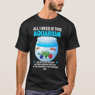Ik heb een aquariumvisser Aquarist Aquascaping A n T-shirt