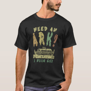 Ik heb een ark nodig. t-shirt
