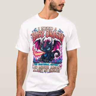 Ik heb een babydraak nodig, grappig cadeau voor dr t-shirt