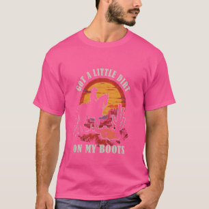 Ik heb een beetje vuil op mijn laarzen Western Cac T-shirt