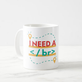 IK HEB EEN BR NODIG - BREAK - PROGRAMMERINGSPUN KOFFIEMOK