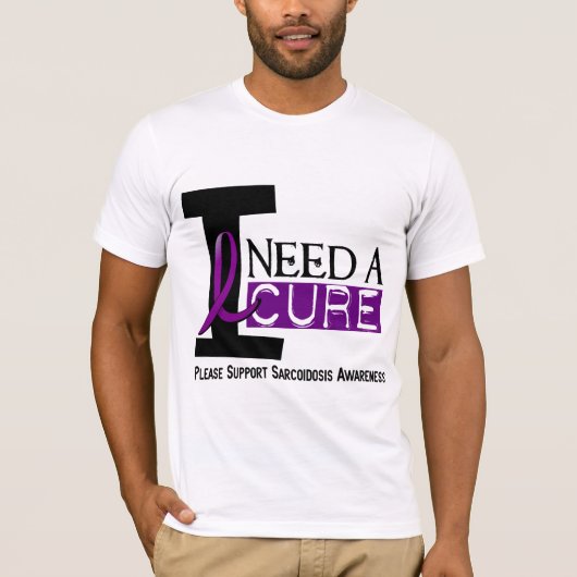 IK HEB EEN CURE 1 SARCOIDOSIS T-Shirts NODIG (Voorkant)