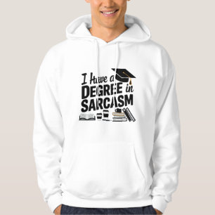 Ik heb een diploma in sarcasme hoodie