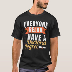 Ik heb een doctoraat in het Afstuderen T-shirt