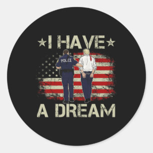 Ik heb een droom Funny Trump politie Gezegde Humor Ronde Sticker