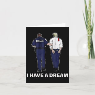 Ik heb een droom Funny Trump Politie Gezegde Manne Kaart