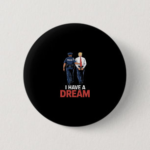 Ik Heb Een Droom Grappige Trump Politie Zeggende Q Ronde Button 5,7 Cm