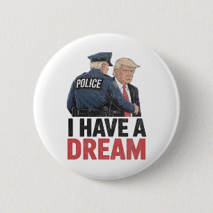 Ik Heb Een Droom Grappige Trump Politie Zeggende Q Ronde Button 5,7 Cm