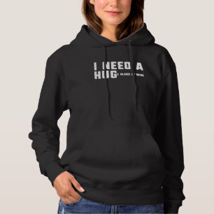 Ik heb een enorm glas wijn nodig, grappige wijndri hoodie