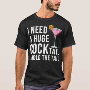 Ik heb een enorme cocktail nodig die Humo Drink T-shirt