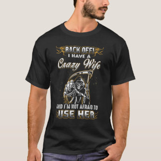 Ik heb een gekke vrouw die ik niet kan gebruiken. t-shirt