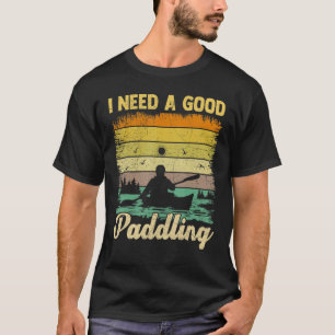 Ik heb een goed oppas  Retro Canoe Kayakin nodig T-shirt