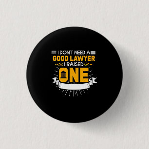 Ik heb een goede advocaat opgevoed ronde button 3,2 cm