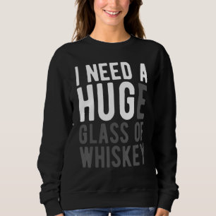 Ik heb een groot glas whisky nodig met grappige dr trui