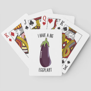 Ik heb een grote Eggplant - Funny Rude Eggplant Pokerkaarten