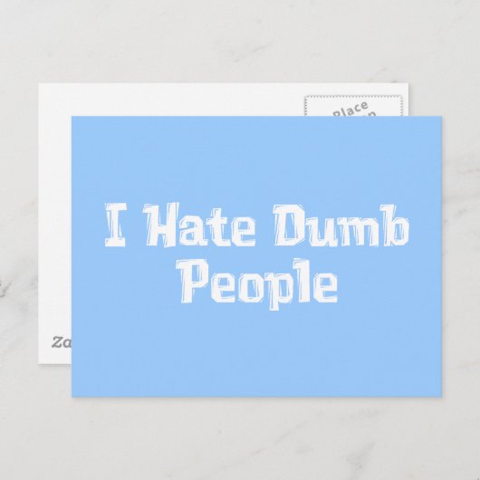 Ik heb een hekel aan domme mensen briefkaart (Voorkant / Achterkant)