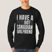 Ik heb een hete Canadese Vriendin Funny Boyfriend T-shirt (Voorkant)