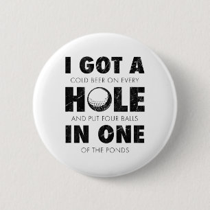 Ik heb een hole-in-one golf grappige quote heren g ronde button 5,7 cm