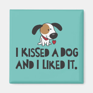Ik heb een hond gekust en ik vond het leuk magneet