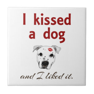 Ik heb een hond gekust tegeltje