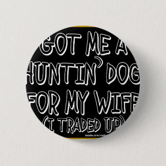 IK HEB EEN HONDERTIN' DOG VOOR MIJN VROUW (IK heb  Ronde Button 5,7 Cm