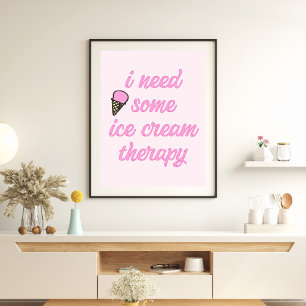 Ik heb een ijstherapie nodig - een citaat poster