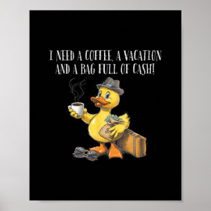 Ik heb een koffievakantie G vol met geld cruise ee Poster