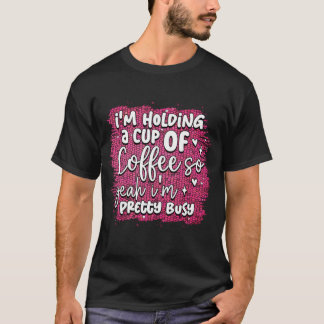 Ik heb een kopje koffie in mijn hand t-shirt