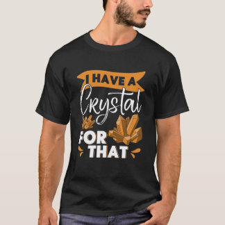 Ik heb een kristal voor die Crystal Lover Chakra S T-shirt