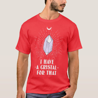 Ik Heb Een Kristal Voor Die Namaste Energie Geneze T-shirt