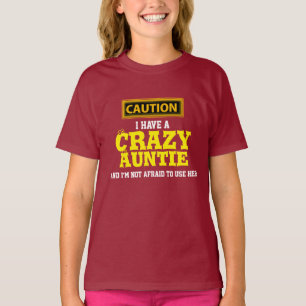 "Ik heb een luie tante en ik ben niet bang om..." T-shirt