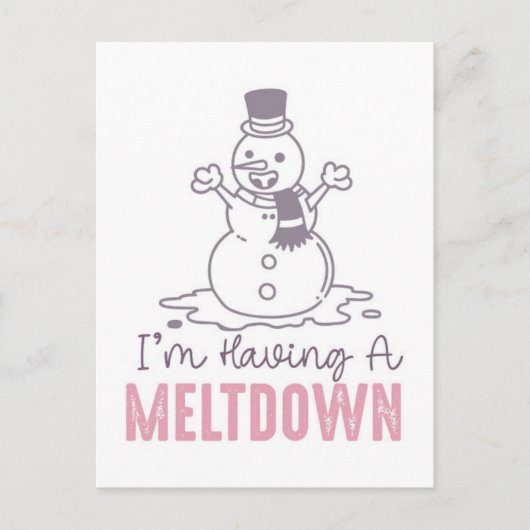 Ik heb een Meltdown - Grappig Snowman Design Briefkaart (Voorkant)